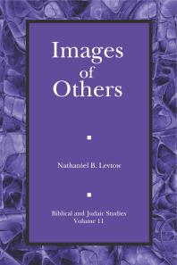 Images Of Others Iconic Politics In Ancient Israel 1st Edition Nathaniel Levtow