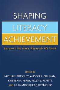 Shaping Literacy Achievement Research We Have Research We Need Michael Pressley Alison K Billman Kristen H Perry Kelly E Reffitt Julia Moorhead Reynolds