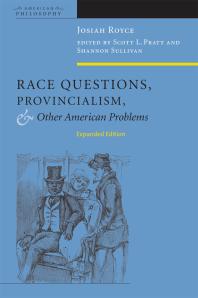 Race Questions Provincialism And Other American Problems Expanded Edition 1st Edition Josiah Royce Scott L Pratt Shannon Sullivan