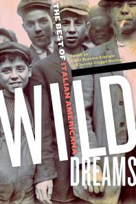 Wild Dreams The Best Of Italian Americana 1st Edition Carol Bonomo Albright Joanna Clapps Herman
