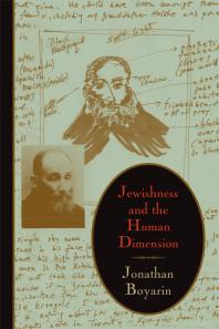 Jewishness And The Human Dimension 1st Edition Jonathan Boyarin