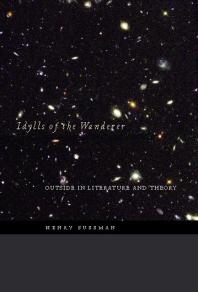 Idylls Of The Wanderer Outside In Literature And Theory 1st Edition Henry Sussman