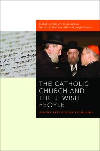 The Catholic Church And The Jewish People Recent Reflections From Rome 1st Edition Philip Cunningham Norbert Hofmann Joseph Sievers