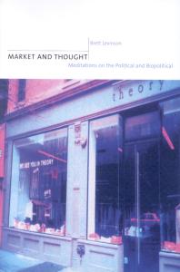 Market And Thought Meditations On The Political And Biopolitical 1st Edition Brett Levinson