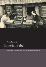 Imperial Babel Translation Exoticism And The Long Nineteenth Century 1st Edition Padma Rangarajan
