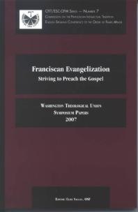 Franciscan Evangelization Striving To Preach The Gospel 1st Edition Elise Saggau Vincent Cushing Dominic Monti