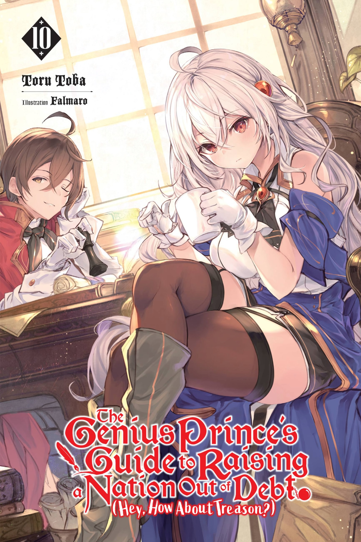 The Genius Princes Guide To Raising A Nation Out Of Debt Hey How About Treason Vol 10 Toru Toba And Falmaro