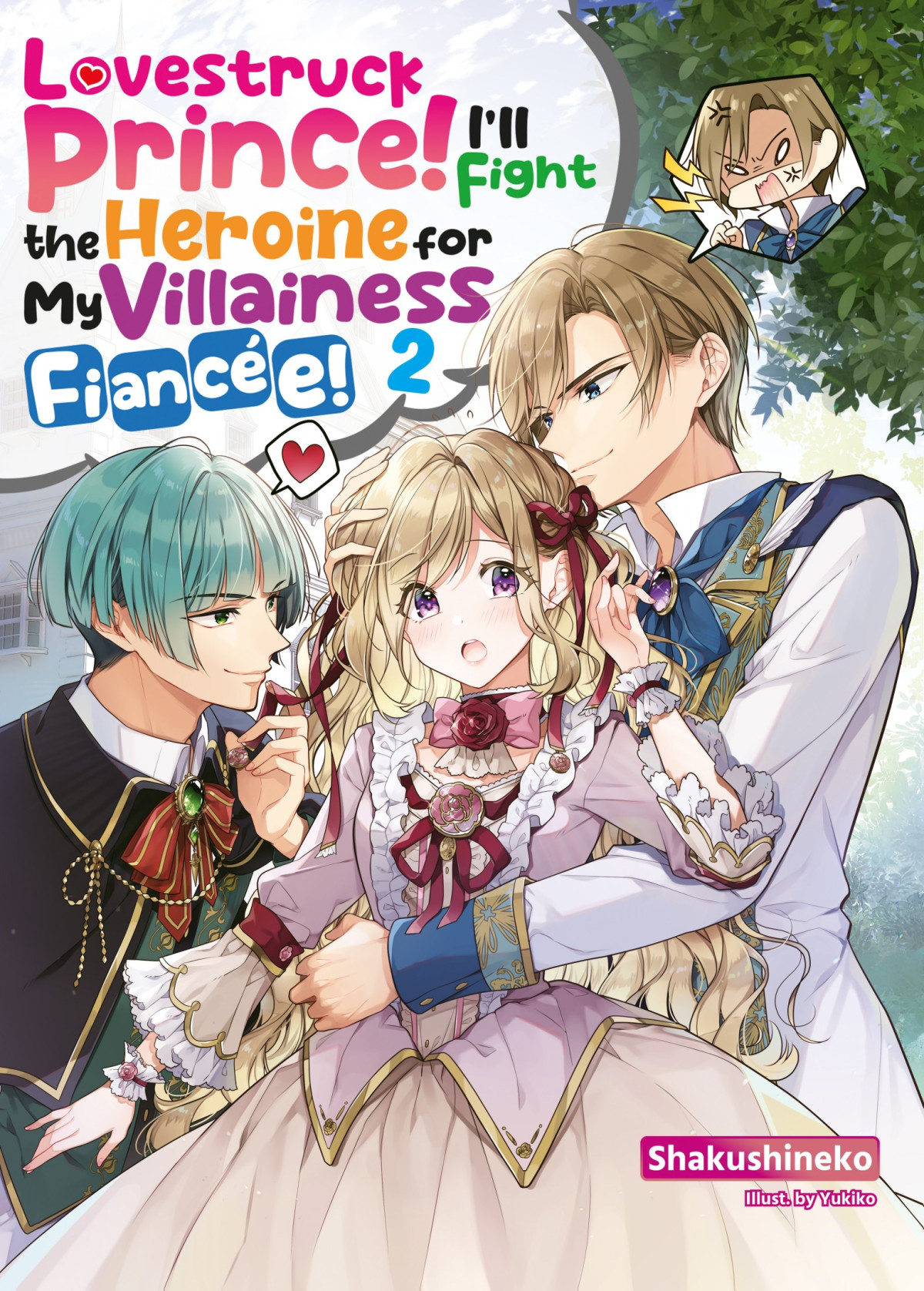 Lovestruck Prince Ill Fight The Heroine For My Villainess Fiance Volume 2 Shakushineko