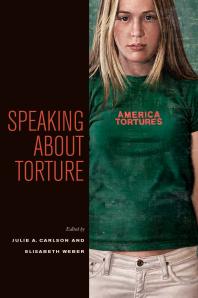 Speaking About Torture 1st Edition Julie A Carlson Elisabeth Weber