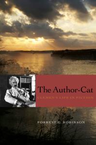 The Authorcat Clemenss Life In Fiction 1st Edition Forrest G Robinson
