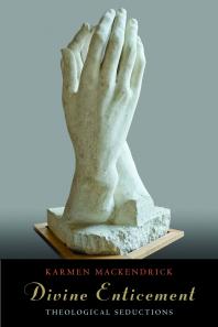 Divine Enticement Theological Seductions 1st Edition Karmen Mackendrick