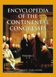 Encyclopedia Of The Continental Congresses 1st Edition Mark Grossman