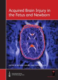 Acquired Brain Injury In The Fetus And Newborn 1st Edition Michael Shevell Steven Miller