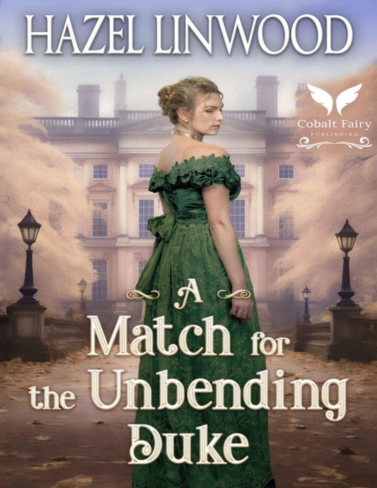 A Match For The Unbending Duke A Historical Regency Romance Novel Hazel Linwood