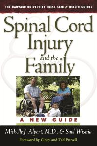 Spinal Cord Injury And The Family A New Guide 1st Edition Michelle J Alpert Saul Wisnia Cindy And Ted Purcell