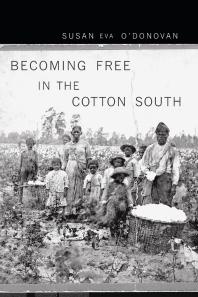Becoming Free In The Cotton South 1st Edition Susan Eva Odonovan