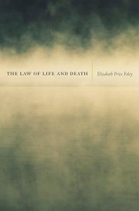 The Law Of Life And Death 1st Edition Elizabeth Price Foley