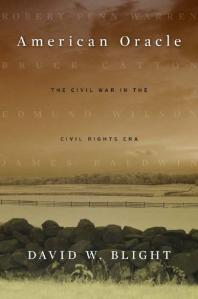 American Oracle The Civil War In The Civil Rights Era 1st Edition David W Blight