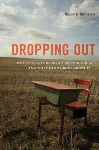 Dropping Out Why Students Drop Out Of High School And What Can Be Done About It 1st Edition Russell W Rumberger