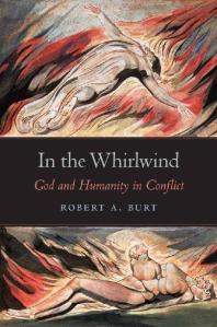 In The Whirlwind God And Humanity In Conflict 1st Edition Robert A Burt