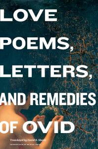 Love Poems Letters And Remedies Of Ovid 1st Edition Ovid David R Slavitt Michael Dirda