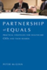 Partnership Of Equals Practical Strategies For Healthcare Ceos And Their Boards Peter Mcginn