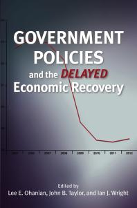 Government Policies And The Delayed Economic Recovery 1st Edition Lee E Ohanian John B Taylor Ian Wright