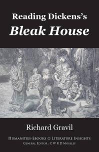 Reading Dickenss Bleak House Richard Gravil