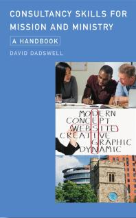 Consultancy Skills For Mission And Ministry A Handbook David Dadswell