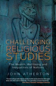 Challenging Religious Studies The Wealth Wellbeing And Inequalities Of Nations John Atherton