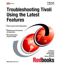 Troubleshooting Tivoli Using The Latest Features Ibm Redbooks