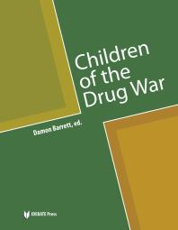 Children Of The Drug War Damon Barrett