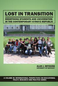 Lost In Transition Redefining Students And Universities In The Contemporary Kyrgyz Republic 1st Edition Alan J Deyoung