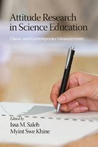 Attitude Research In Science Education Classic And Contemporary Measurements 1st Edition Issa M Saleh Myint Swe Khine