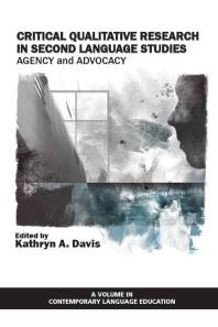Critical Qualitative Research In Second Language Studies Agency And Advocacy 1st Edition Kathryn A Davis