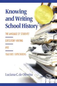 Knowing And Writing School History The Language Of Students Expository Writing And Teachers Expectations 1st Edition Luciana C De Oliveira