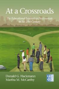 At A Crossroads The Educational Leadership Professoriate In The 21st Century 1st Edition Donald G Hackmann Martha M Mccarthy