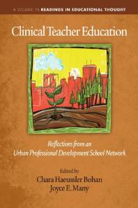 Clinical Teacher Education Reflections From An Urban Professional Development School Network 1st Edition Chara Haeussler Bohan Joyce E Many
