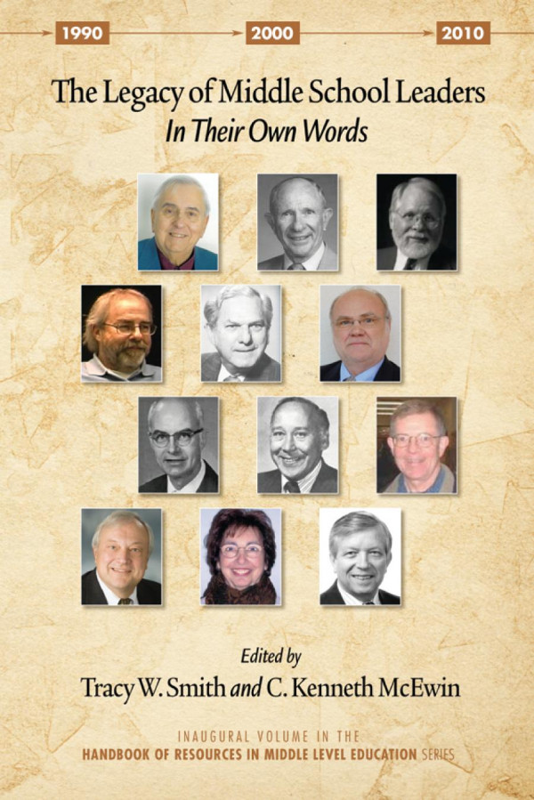 The Legacy Of Middle School Leaders In Their Own Words 1st Edition Tracy W Smith C Kenneth Mcewin