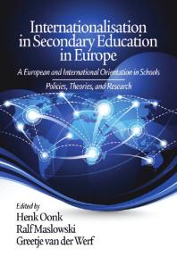 Internationalisation In Secondary Education In Europe A European And International Orientation In Schools Policies Theories And Research 1st Edition Ralf Maslowski Henk Oonk Greetje Van Der Werf