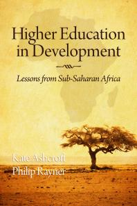Higher Education In Development Lessons From Sub Saharan Africa 1st Edition Kate Ashcroft Philip Rayner