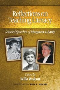 Reflections On Teaching Literacy Selected Speeches Of Margaret J Early 1st Edition Willa Wolcott
