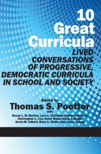 10 Great Curricula Lived Conversations Of Progressive Democratic Curricula In School And Society 1st Edition Thomas S Poetter