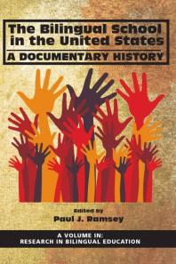 The Bilingual School In The United States A Documentary History 1st Edition Paul J Ramsey