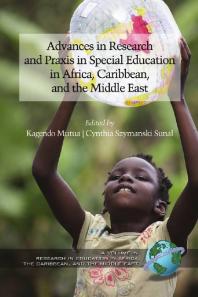 Advances In Special Education Research And Praxis In Selected Countries Of Africa Caribbean And The Middle East 1st Edition Kagendo Mutua Cynthia S Sunal