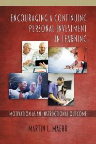 Encouraging A Continuing Personal Investment In Learning Motivation As An Instructional Outcome 1st Edition Martin L Maehr
