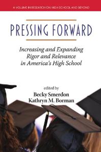 Pressing Forward Increasing And Expanding Rigor And Relevance In Americas High Schools 1st Edition Becky Smerdon Kathryn M Borman