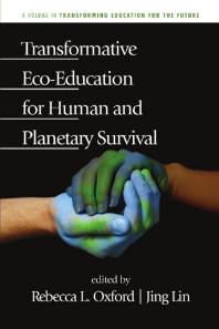 Transformative Ecoeducation For Human And Planetary Survival 1st Edition Jing Lin Rebecca L Oxford