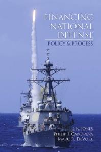 Financing National Defense Policy And Process 1st Edition Philip J Candreva Marc R Devore Lawrence R Jones