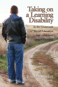 Taking On A Learning Disability At The Crossroads Of Special Education And Adolescent Literacy Learning 1st Edition Erin Mccloskey